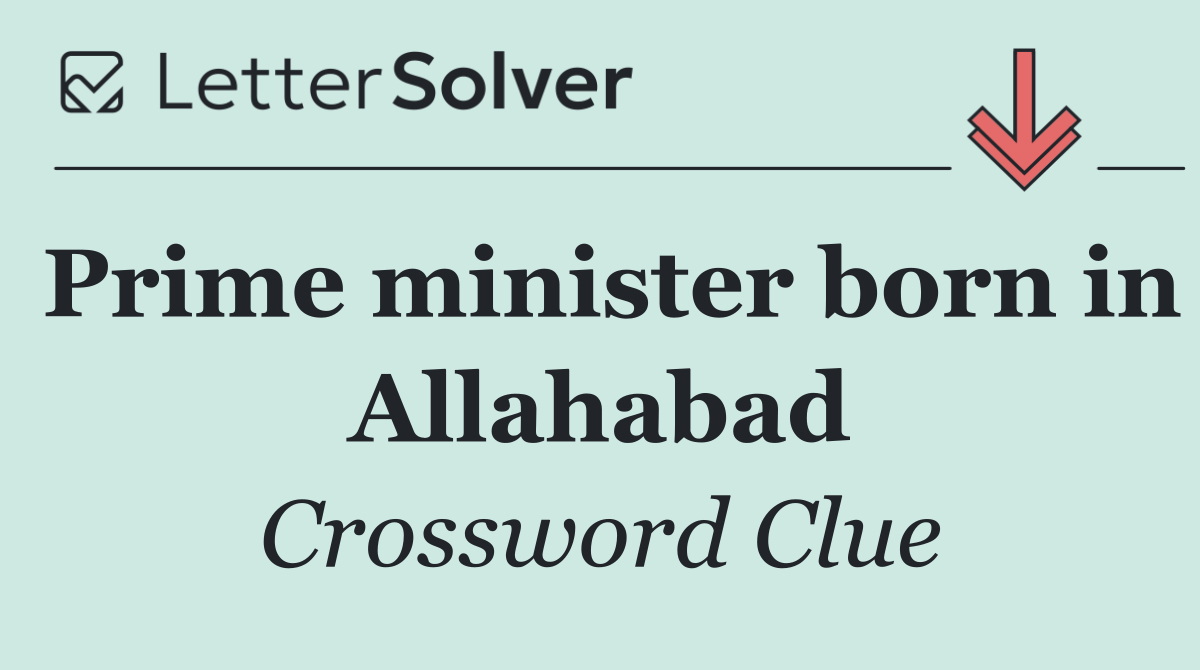 Prime minister born in Allahabad
