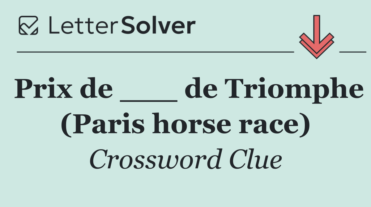 Prix de ___ de Triomphe (Paris horse race)