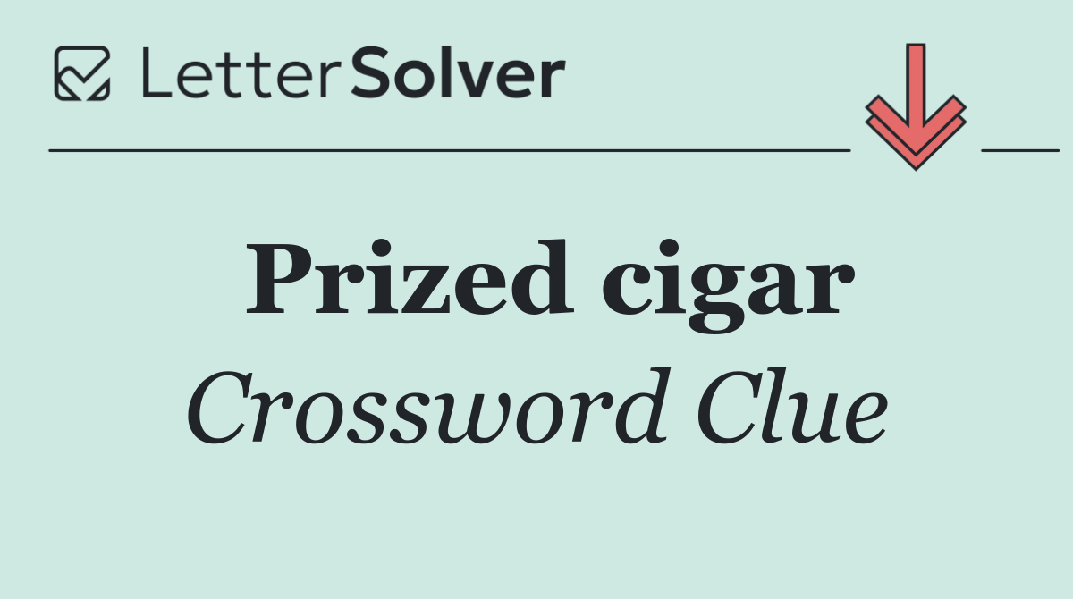 Prized cigar