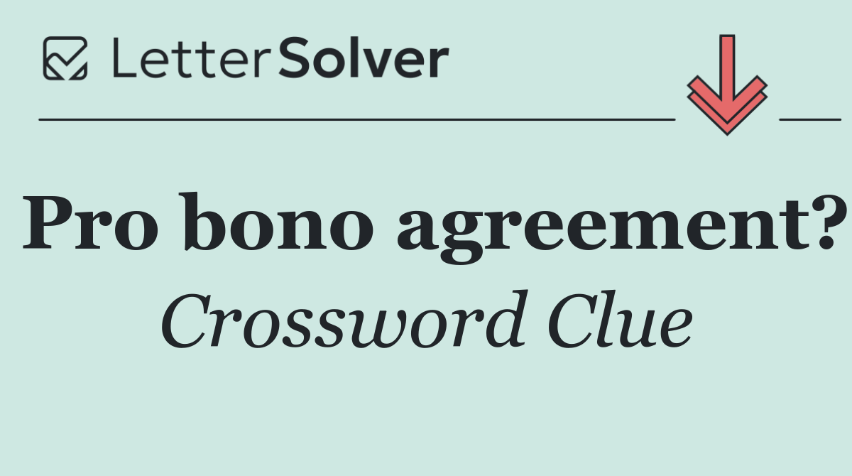 Pro bono agreement?