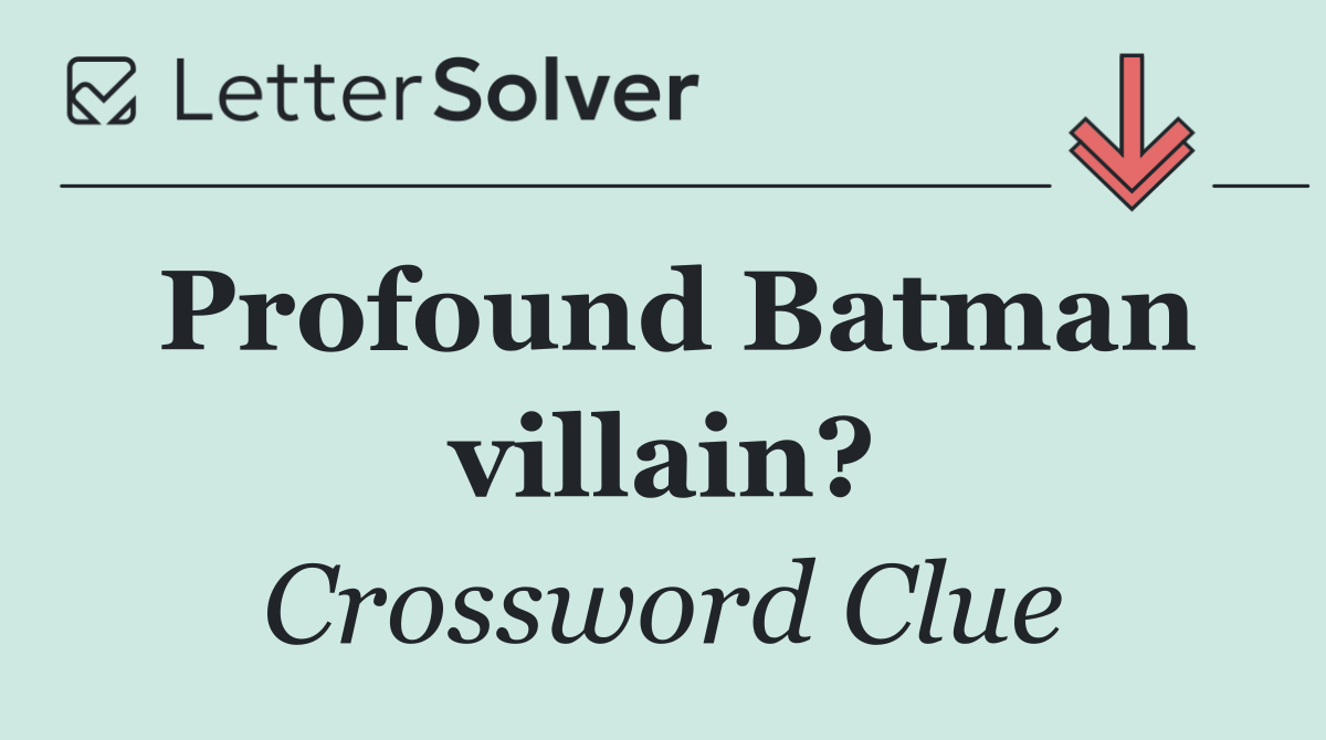 Profound Batman villain?