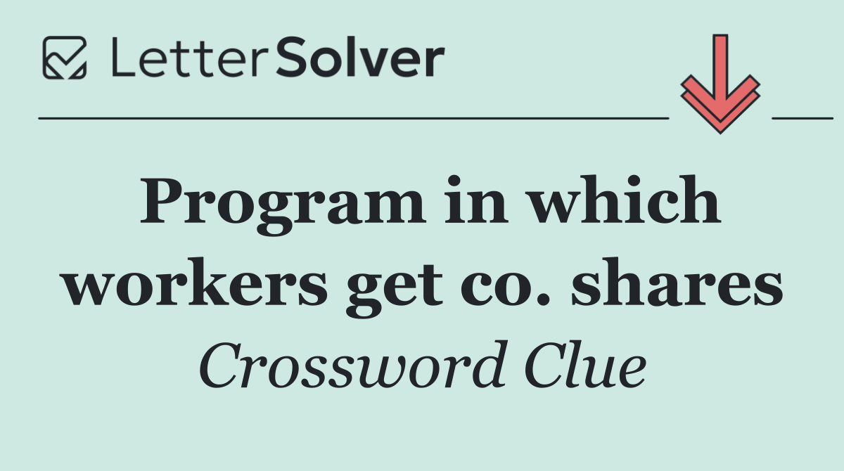 Program in which workers get co. shares