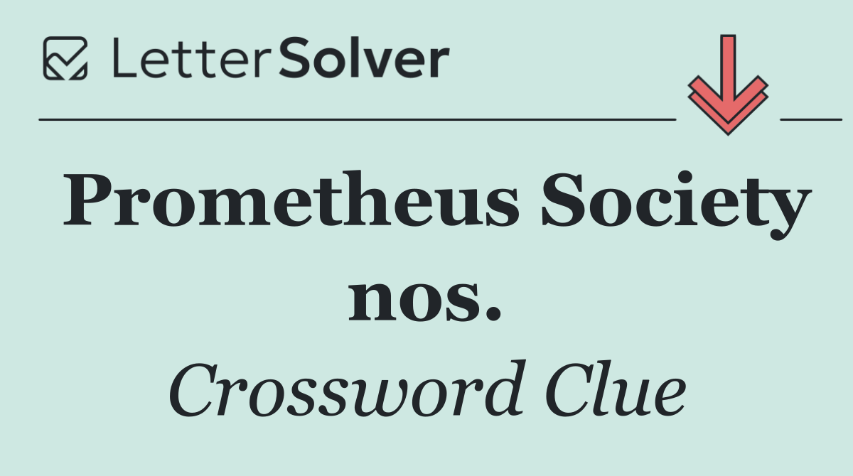 Prometheus Society nos.
