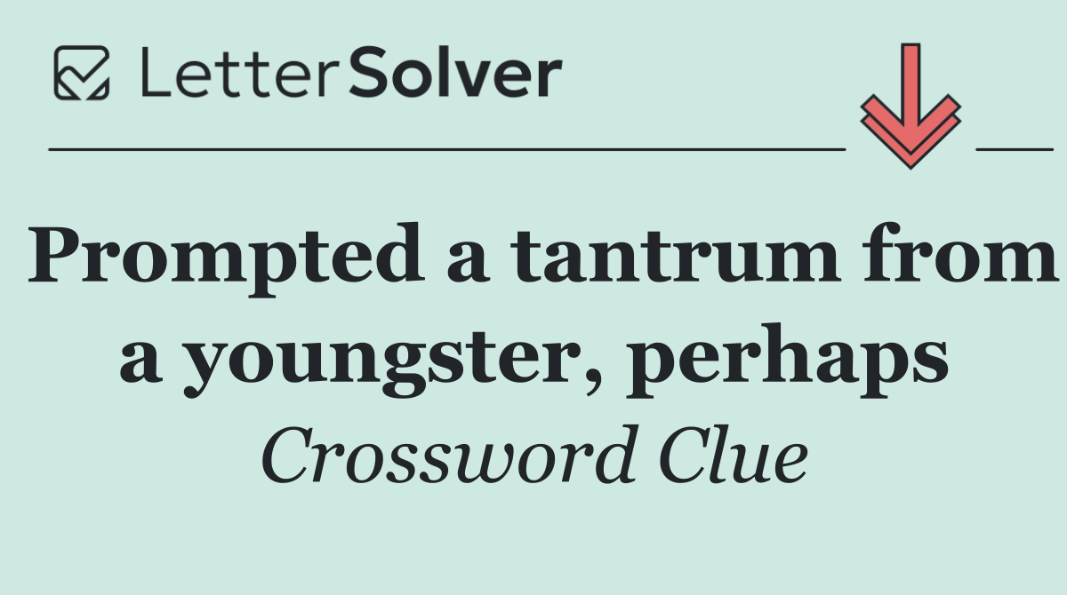 Prompted a tantrum from a youngster, perhaps