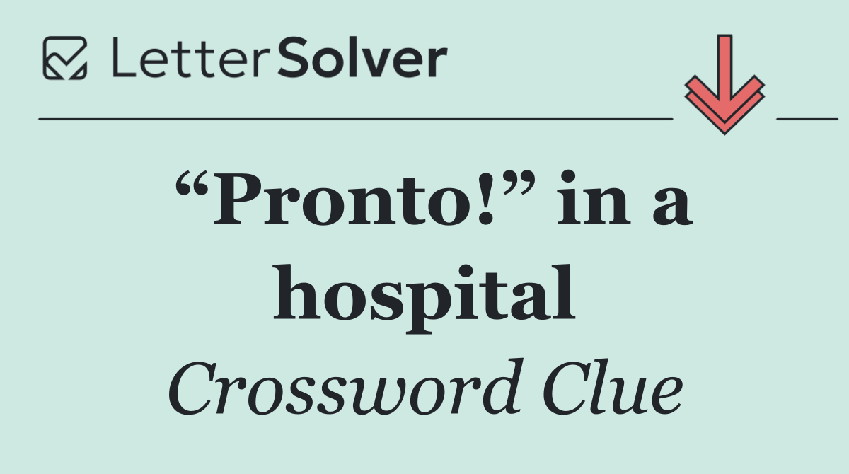 “Pronto!” in a hospital