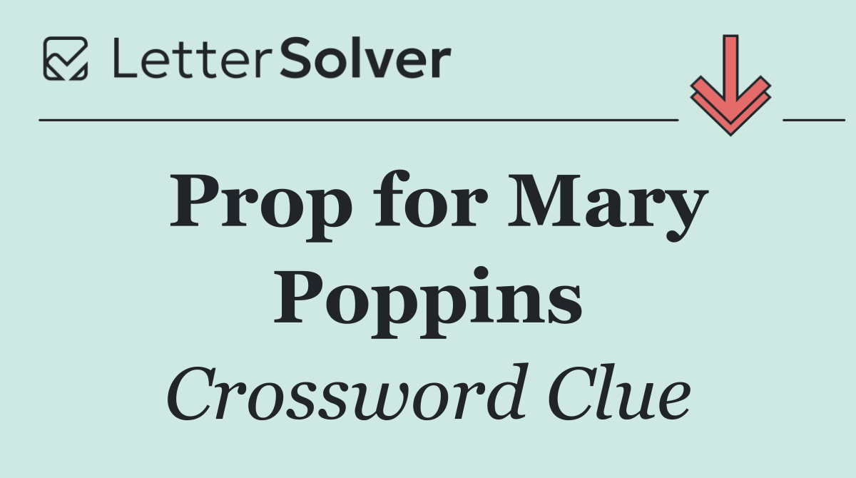 Prop for Mary Poppins