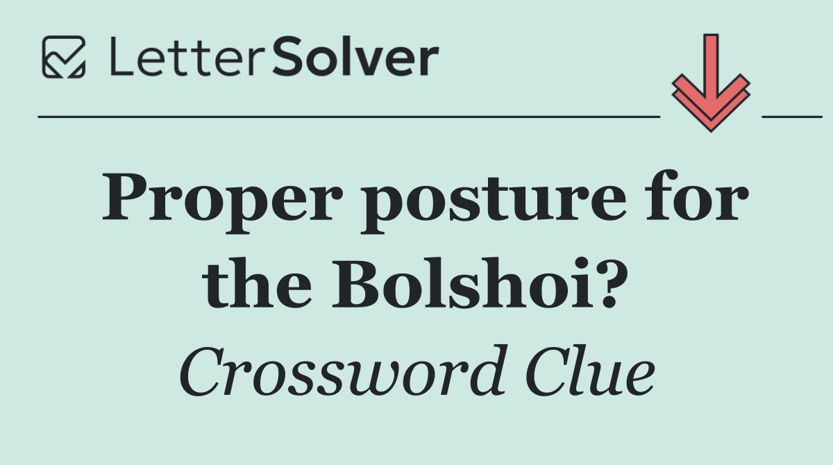 Proper posture for the Bolshoi?