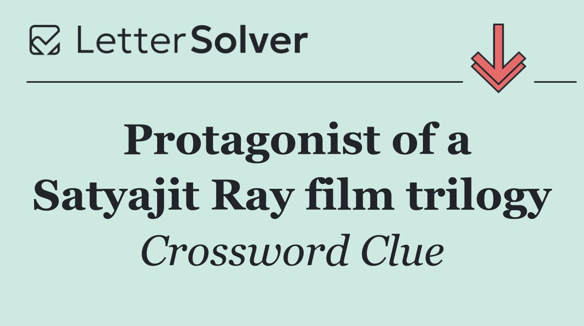 Protagonist of a Satyajit Ray film trilogy