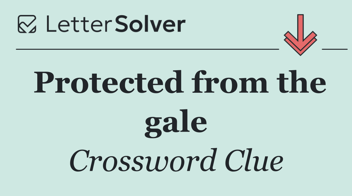 Protected from the gale