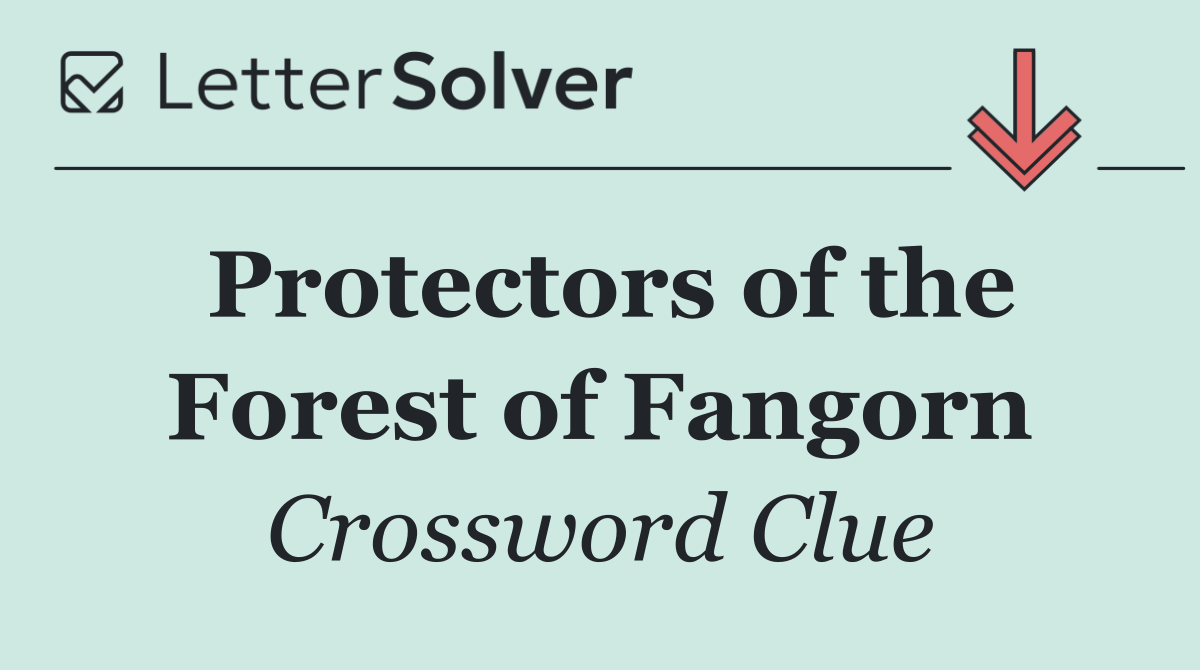 Protectors of the Forest of Fangorn