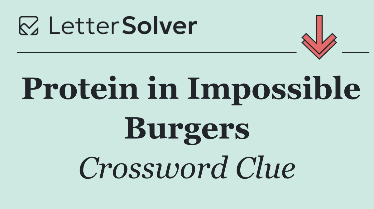 Protein in Impossible Burgers