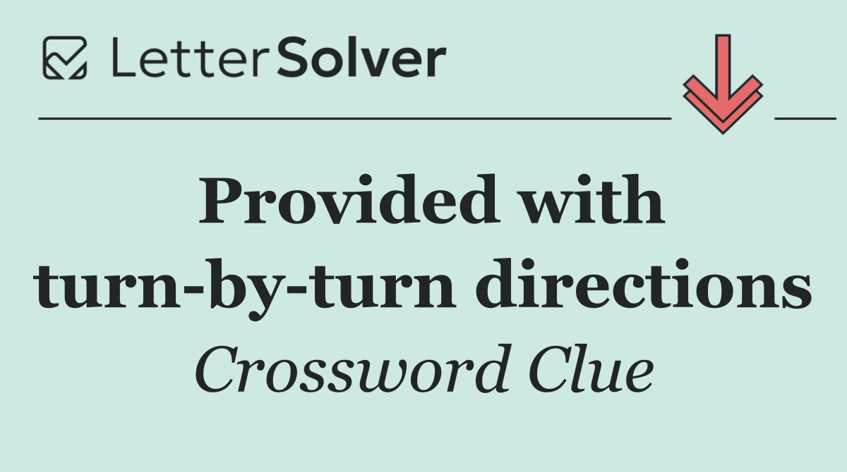 Provided with turn by turn directions