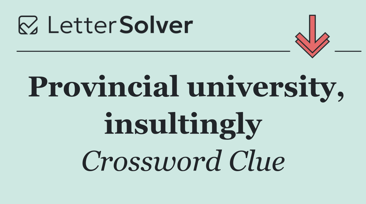 Provincial university, insultingly