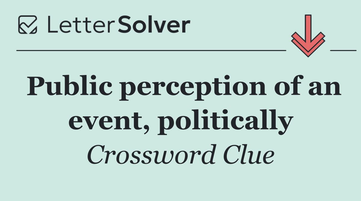 Public perception of an event, politically