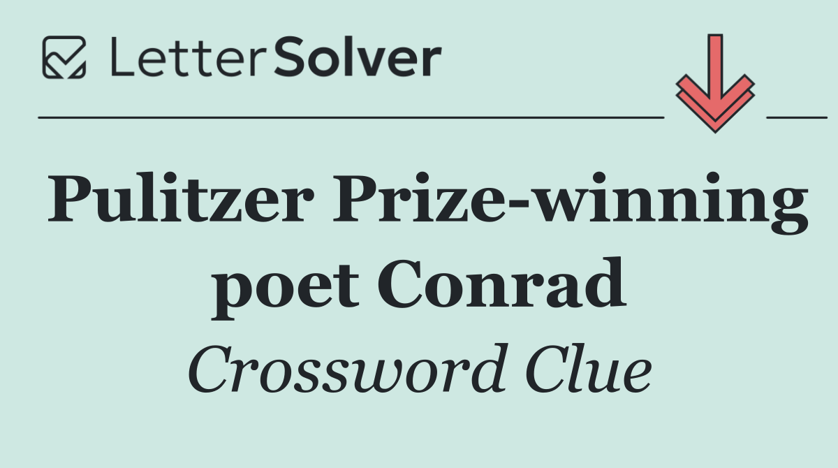 Pulitzer Prize winning poet Conrad
