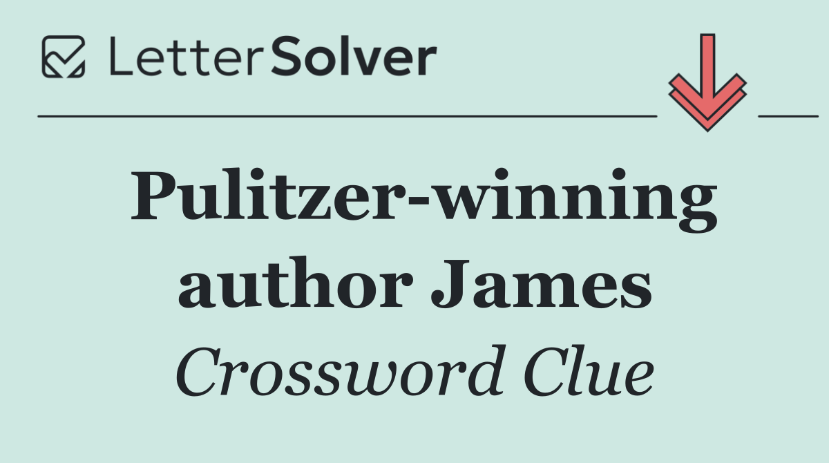 Pulitzer winning author James