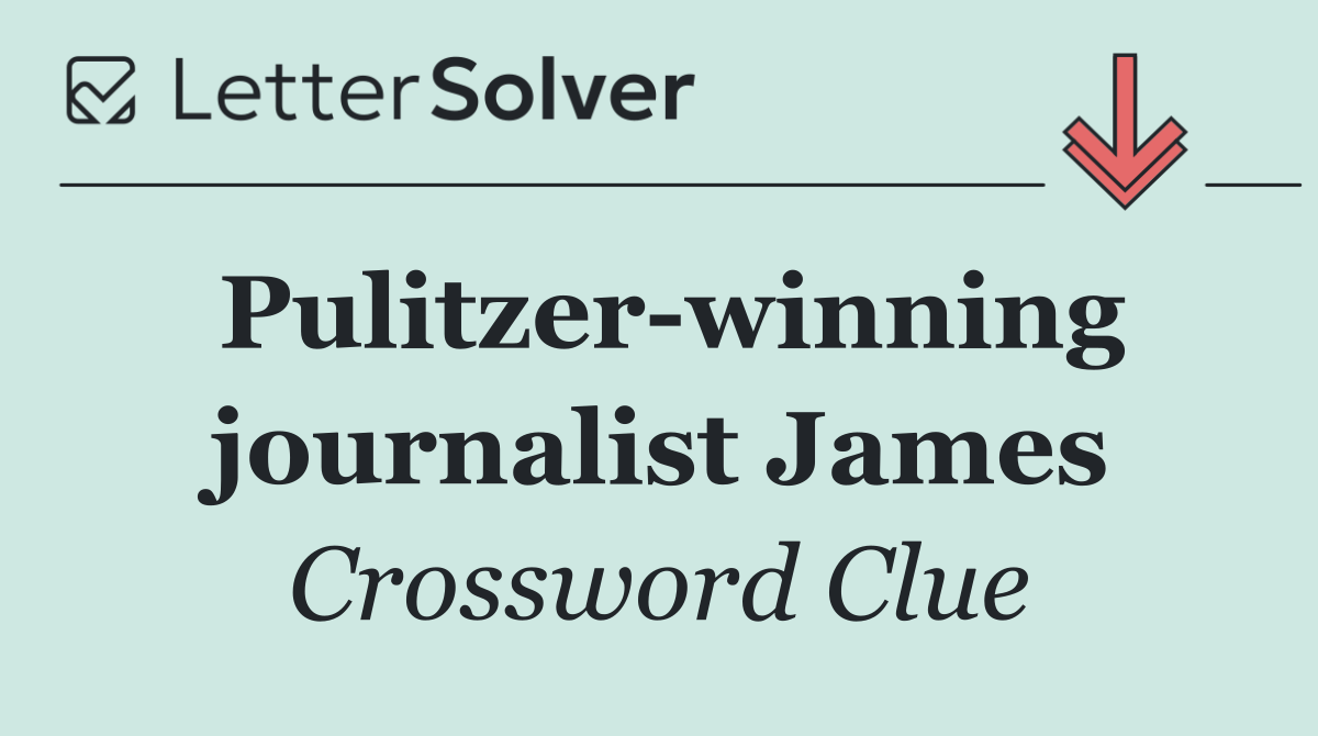 Pulitzer winning journalist James