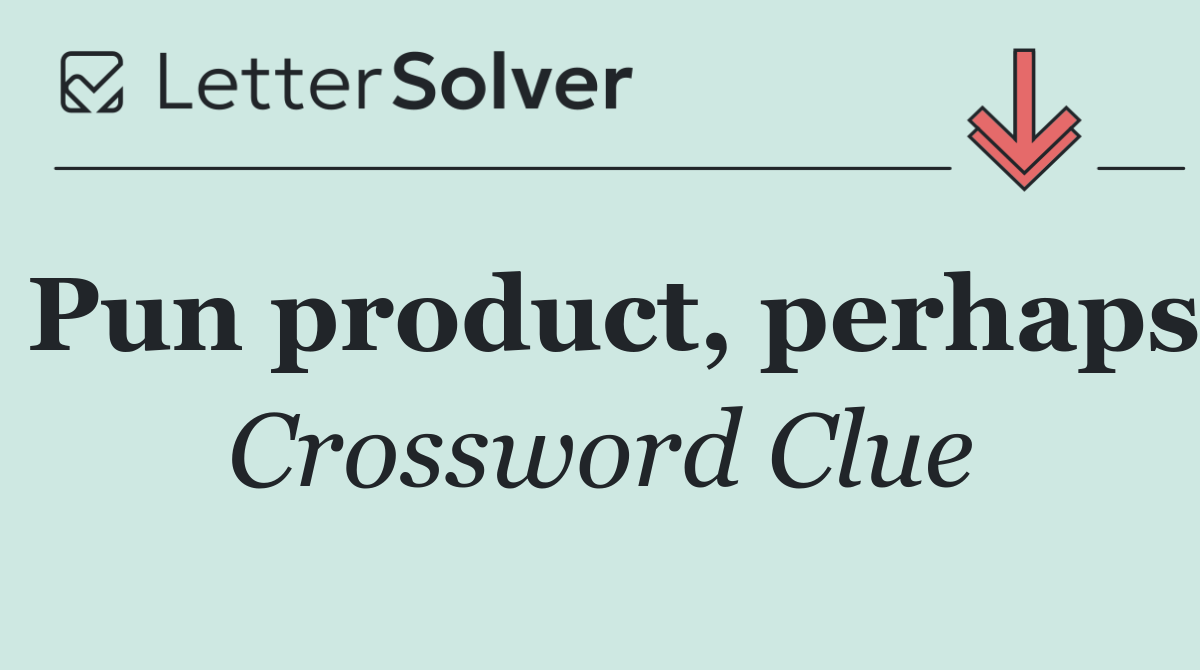 Pun product, perhaps