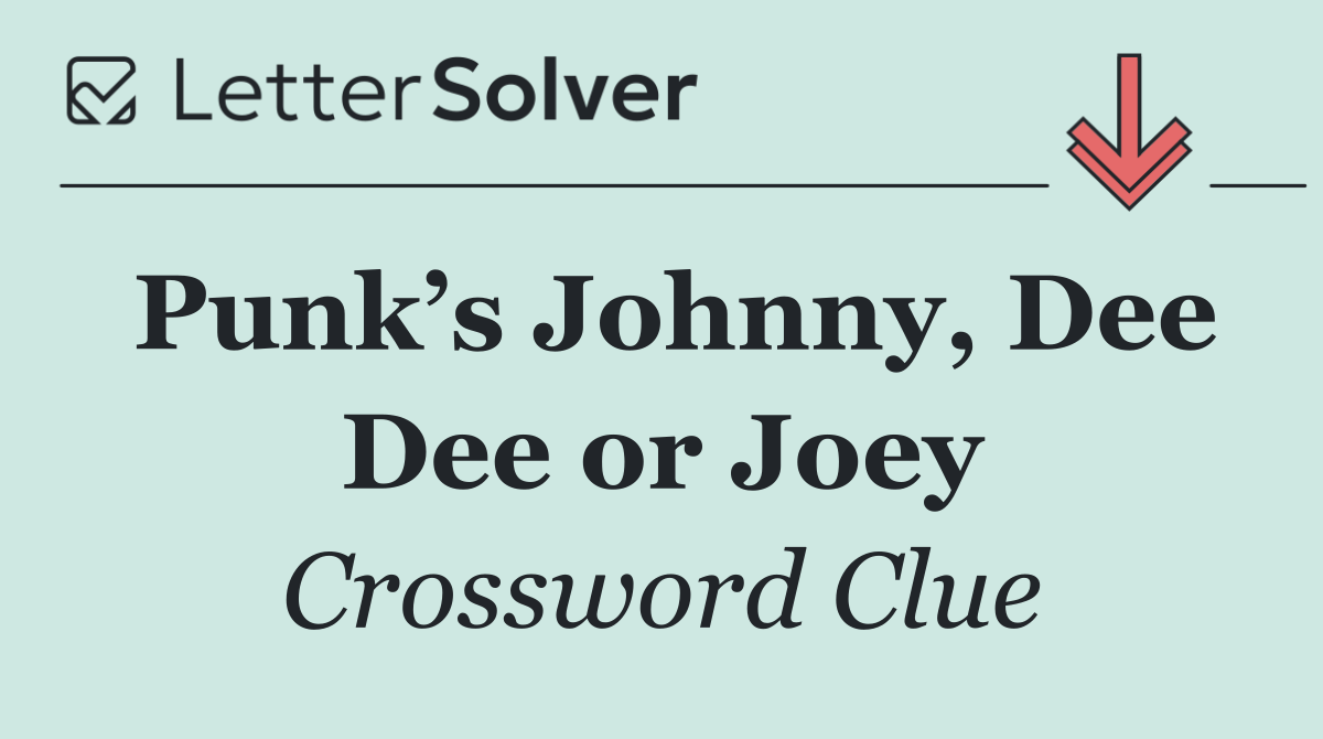 Punk’s Johnny, Dee Dee or Joey
