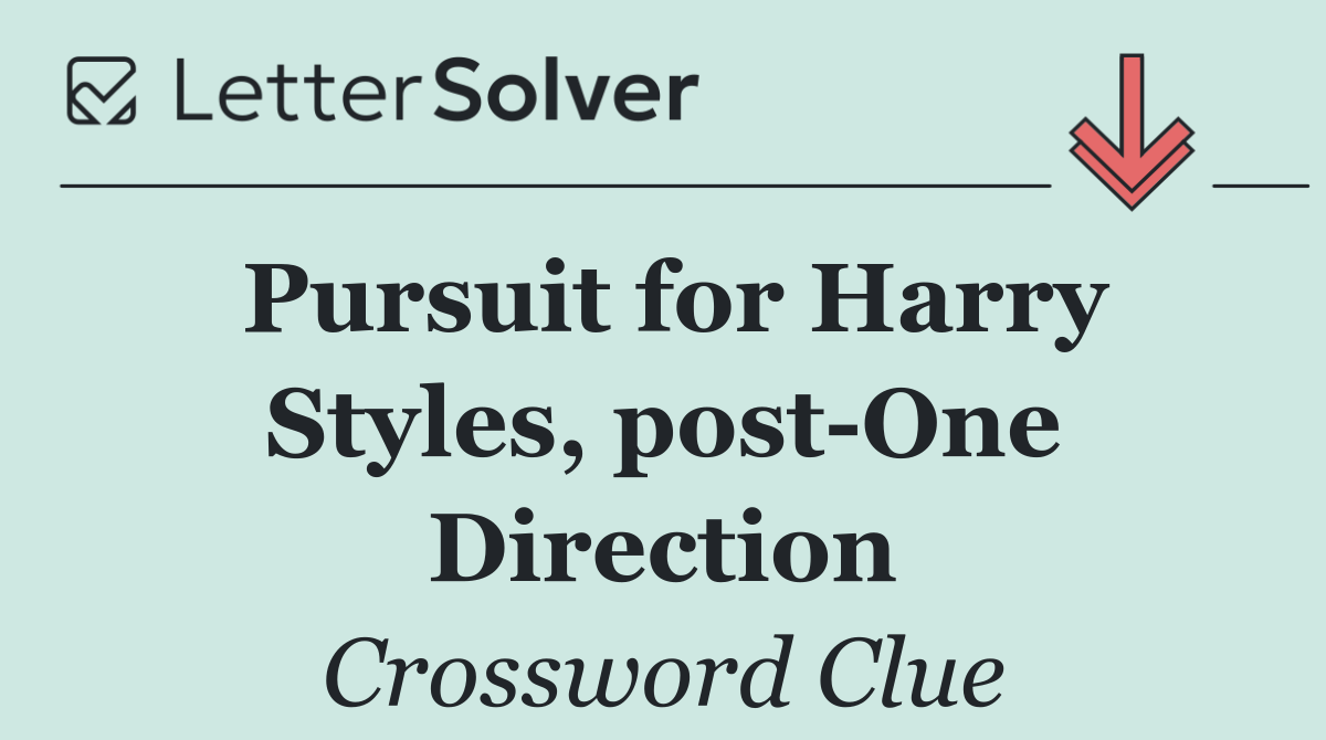 Pursuit for Harry Styles, post One Direction