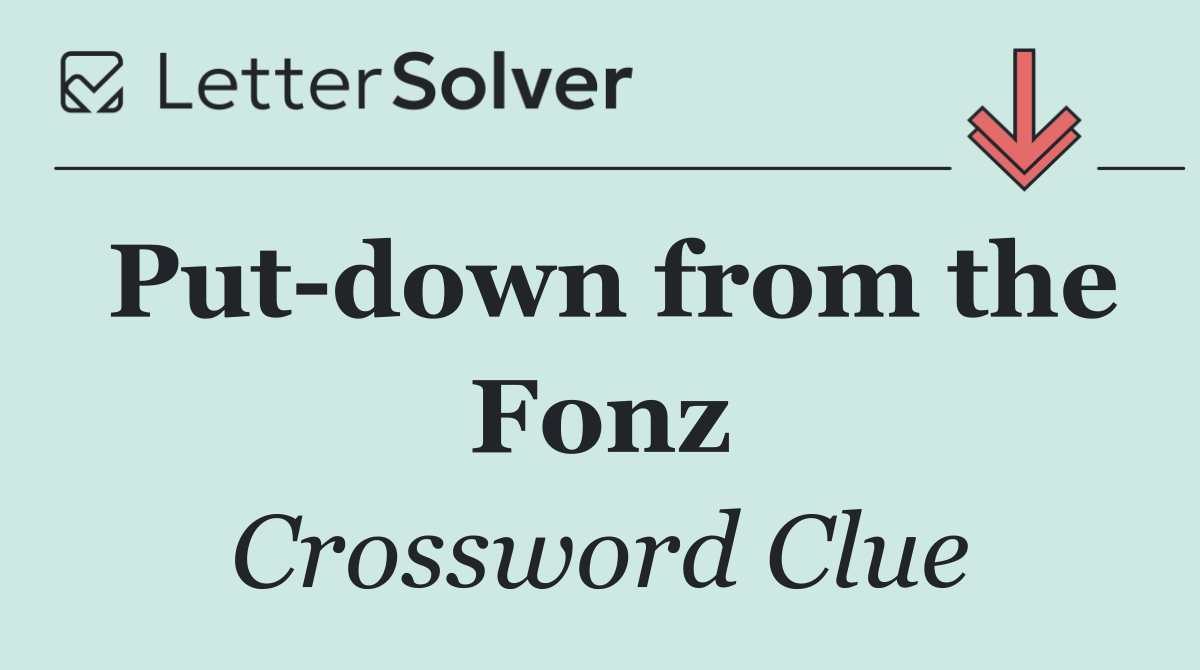 Put down from the Fonz