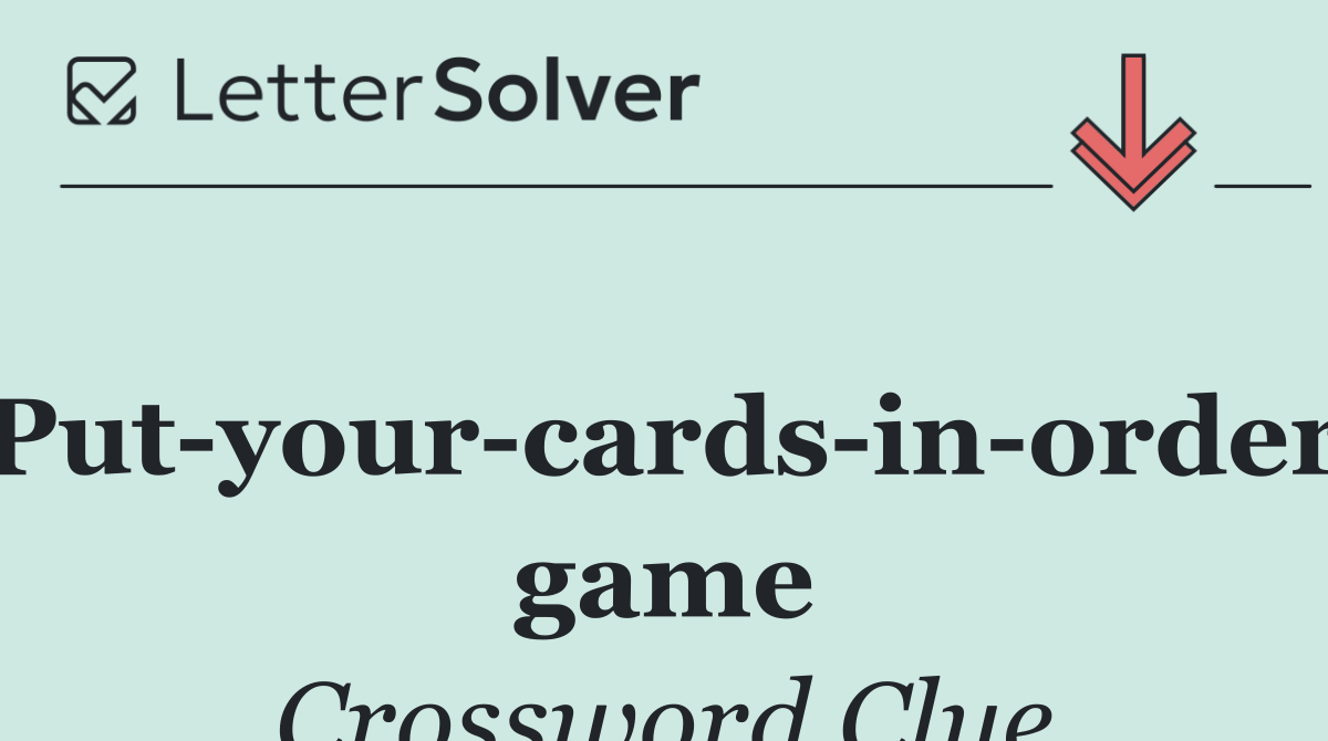 Put your cards in order game