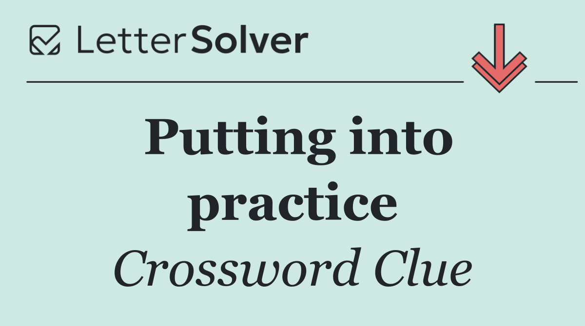 Putting into practice