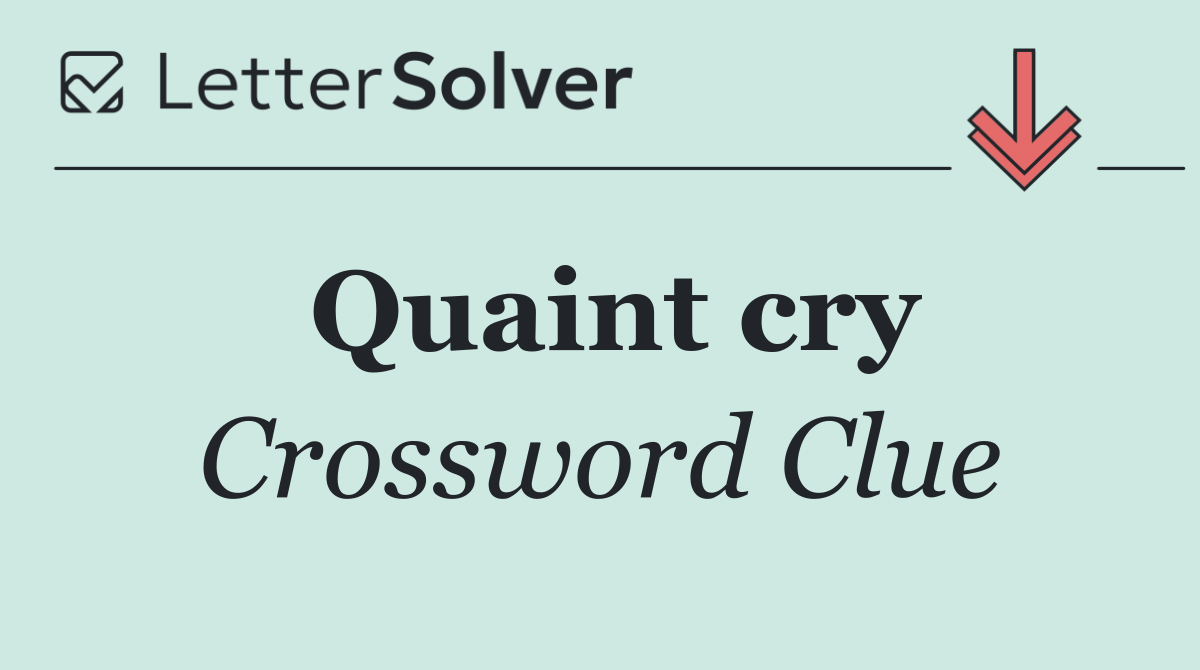 Quaint cry