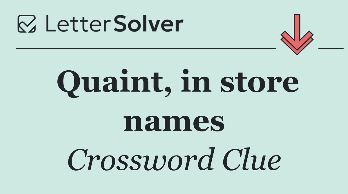 Quaint, in store names