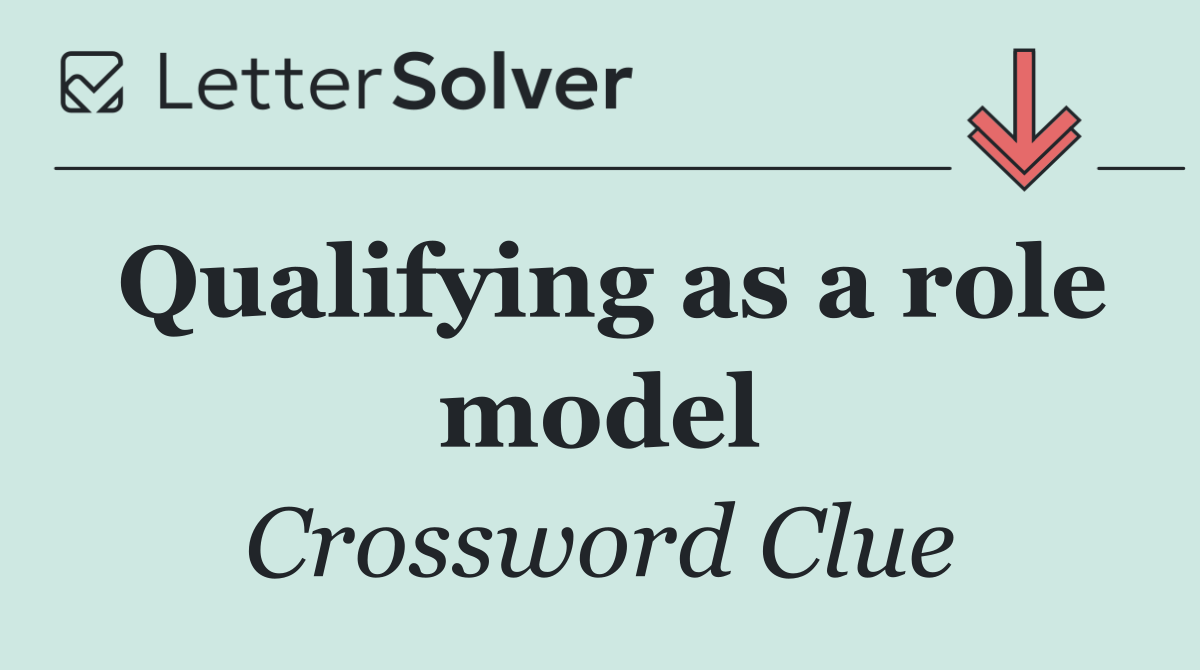 Qualifying as a role model