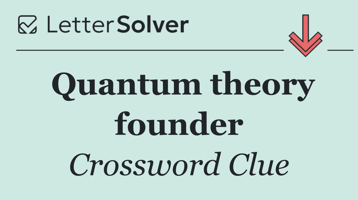Quantum theory founder