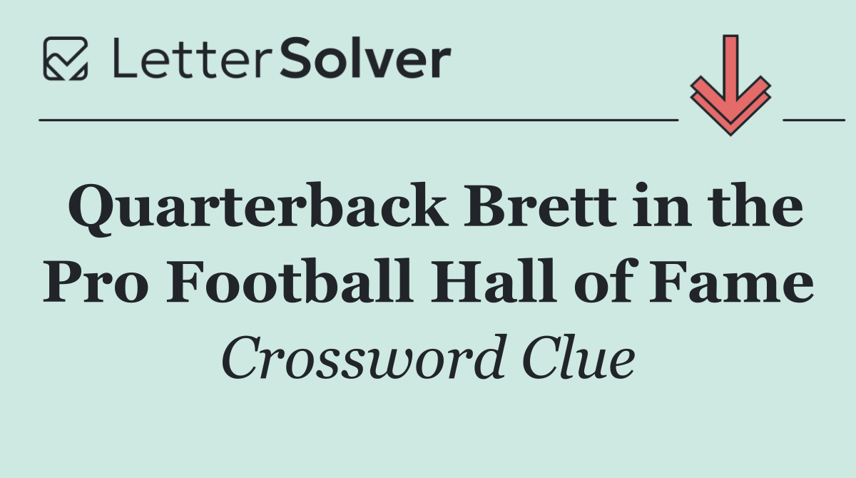 Quarterback Brett in the Pro Football Hall of Fame