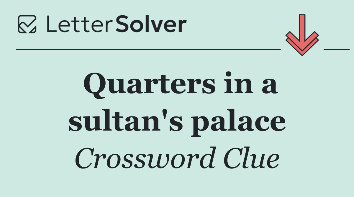 Quarters in a sultan's palace