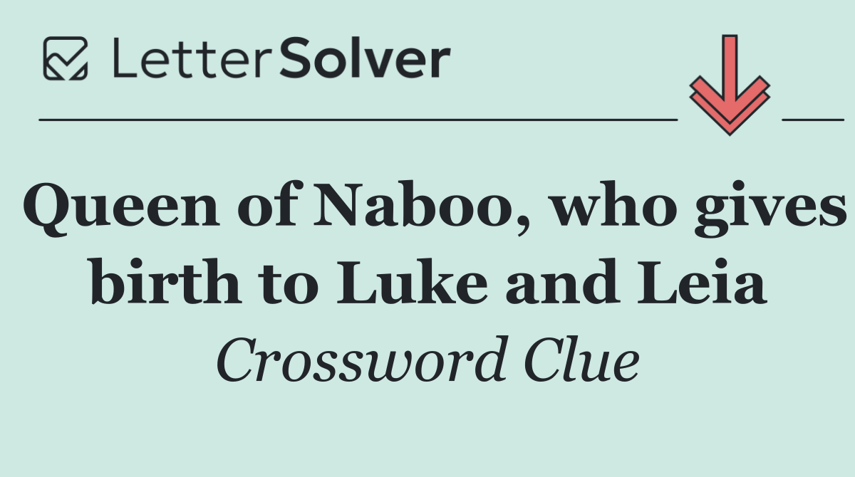 Queen of Naboo, who gives birth to Luke and Leia