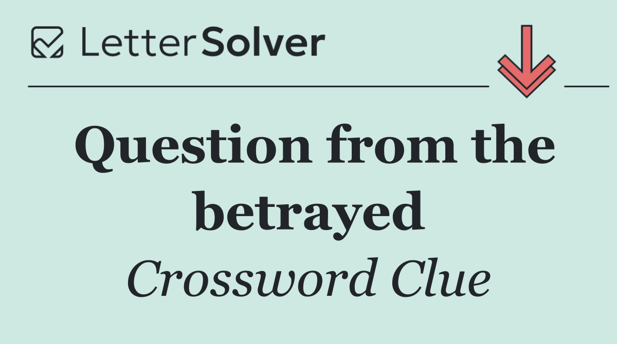 Question from the betrayed