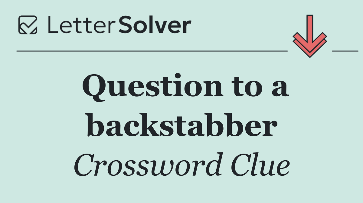 Question to a backstabber