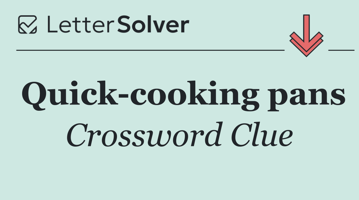 Quick cooking pans