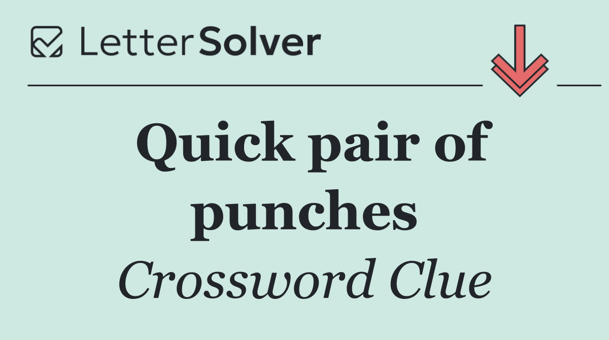 Quick pair of punches