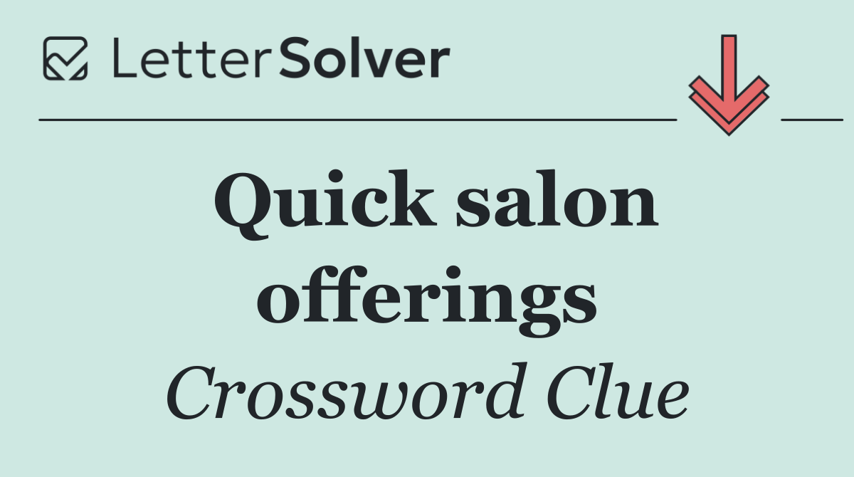 Quick salon offerings