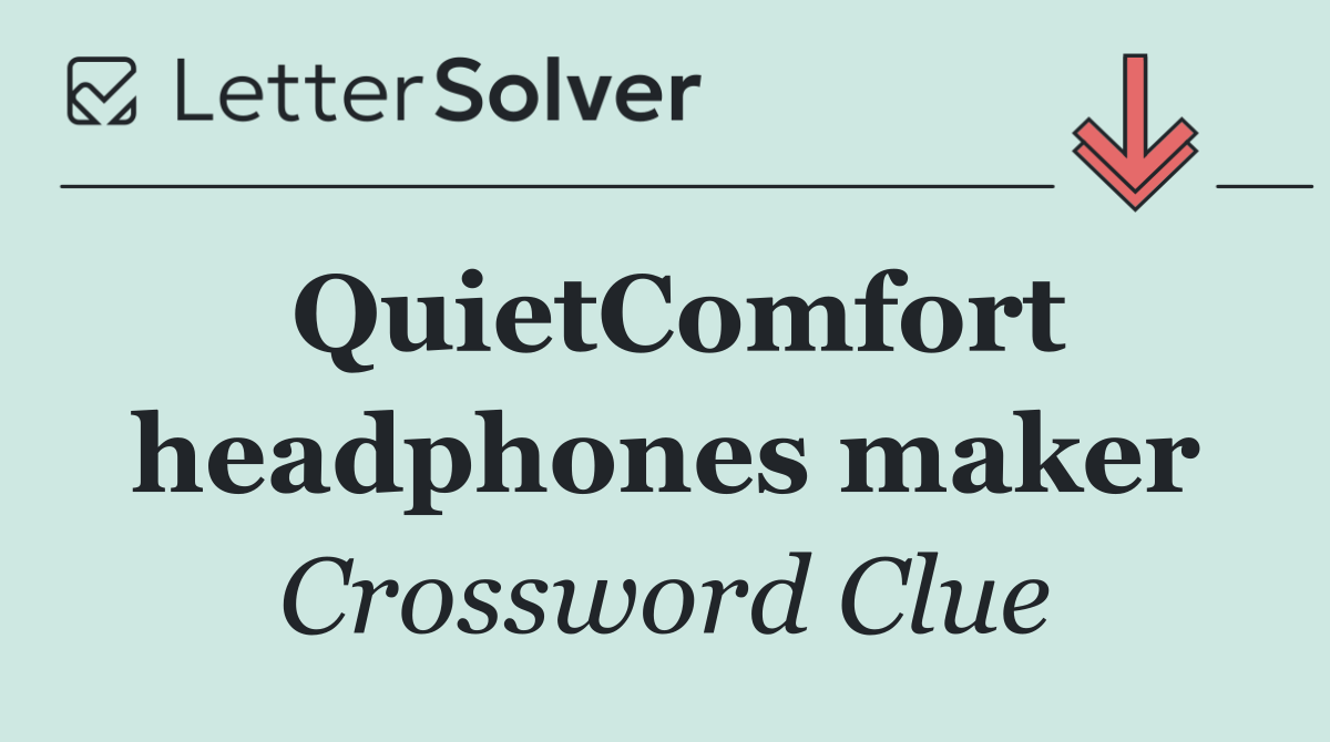 QuietComfort headphones maker