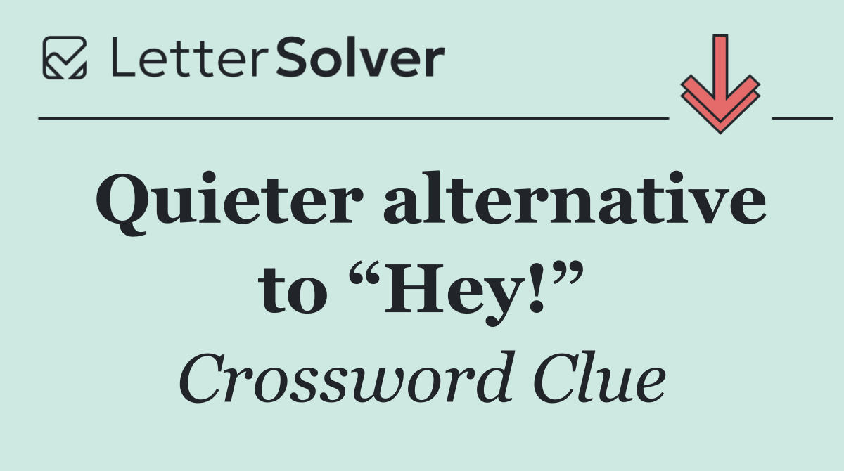 Quieter alternative to “Hey!”