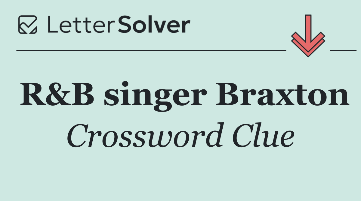 R&B singer Braxton