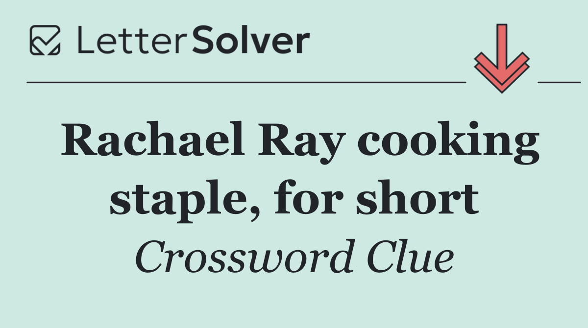 Rachael Ray cooking staple, for short