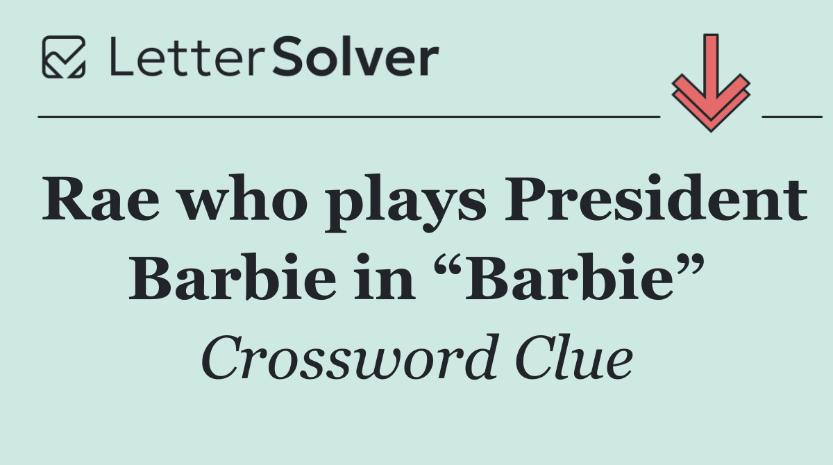 Rae who plays President Barbie in “Barbie”
