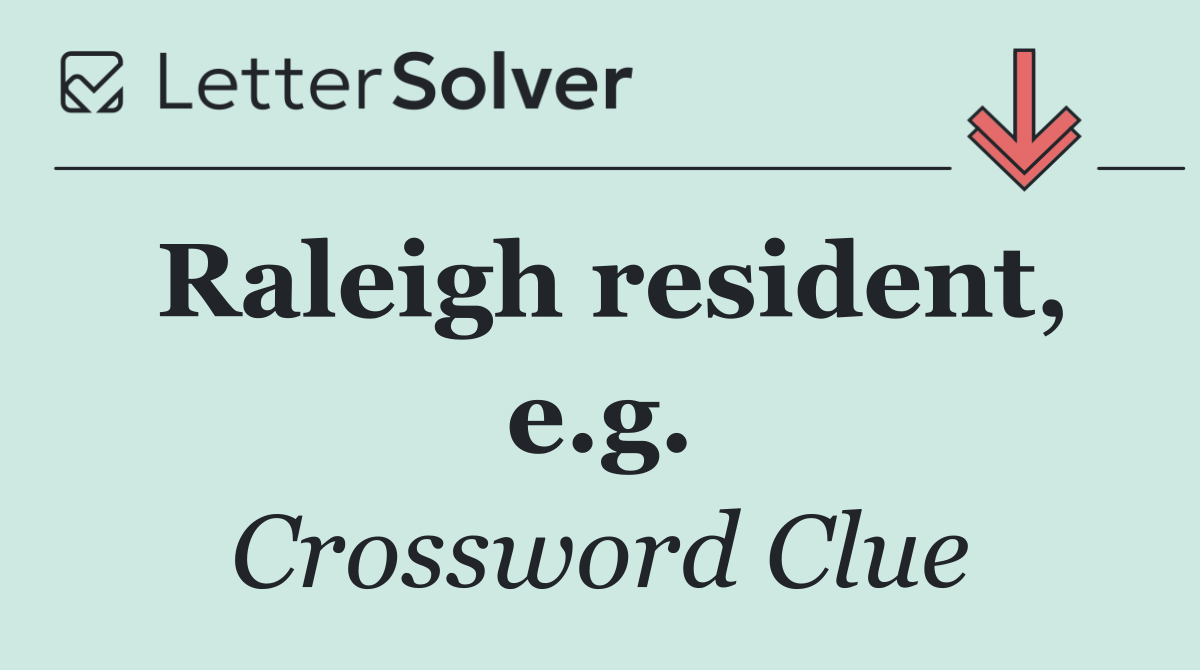 Raleigh resident, e.g.