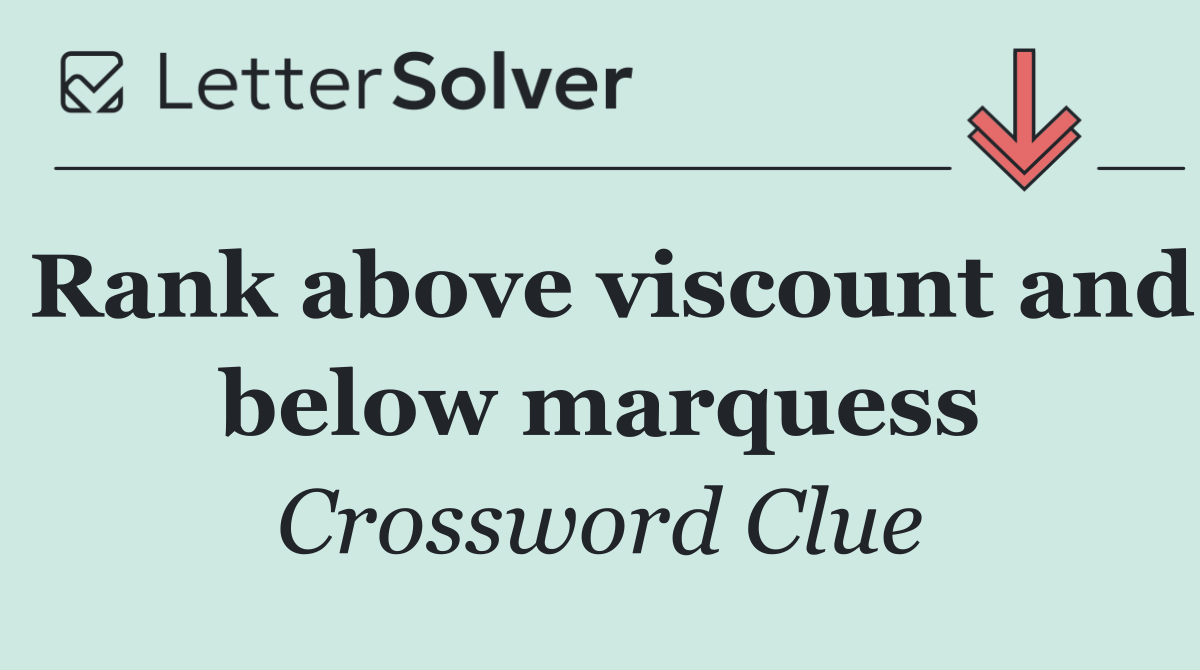Rank above viscount and below marquess
