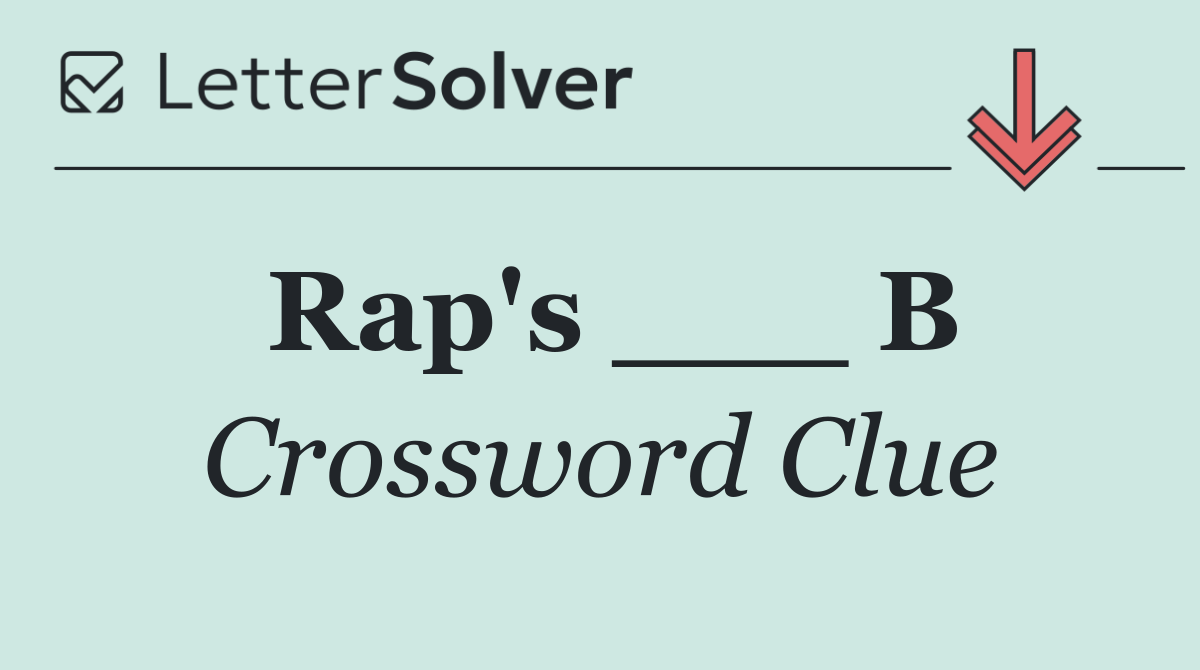 Rap's ___ B