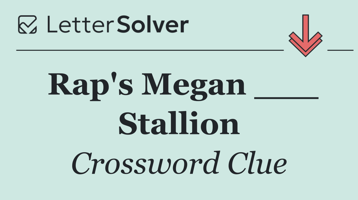 Rap's Megan ___ Stallion