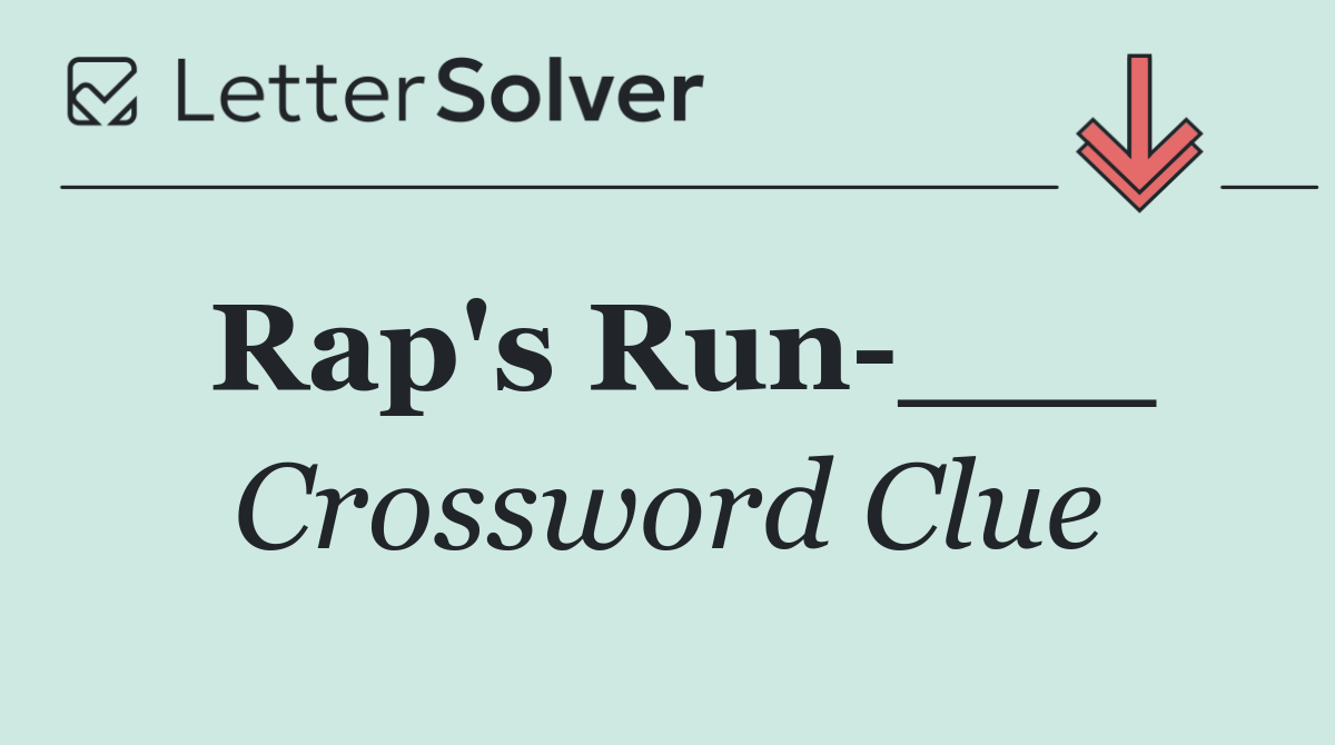 Rap's Run ___