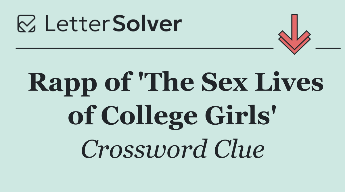 Rapp of 'The Sex Lives of College Girls'